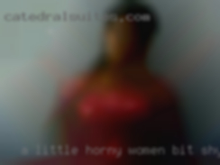 A little horny women bit shy at times too.
