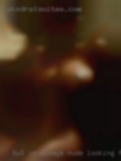 But im always nude looking for more.